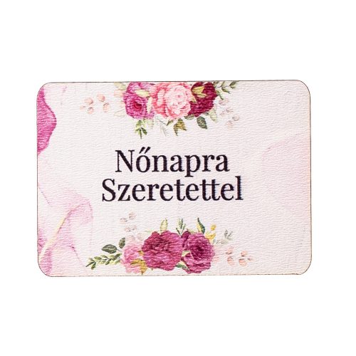 4db. "Nőnapra Szeretettel" feliratos dekor tábla 7 x 5cm