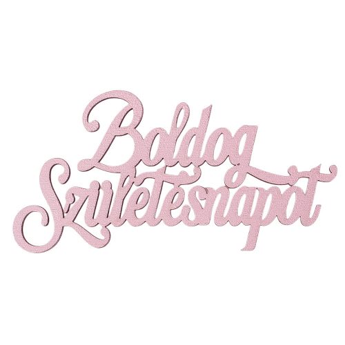 4db. festett fa "Boldog Születésnapot" felirat 10 x 5cm - Rózsaszín